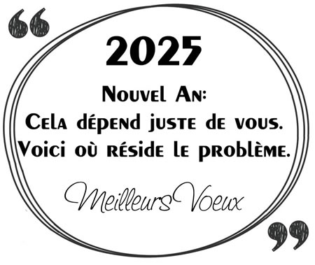 2025 cela depend juste de vous